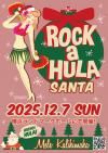 <img class='new_mark_img1' src='https://img.shop-pro.jp/img/new/icons1.gif' style='border:none;display:inline;margin:0px;padding:0px;width:auto;' />Rock a HULA SANTA 夜公演