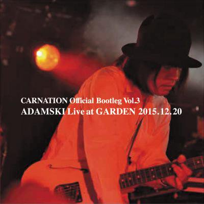 2CD カーネーション CARNATION Official Bootleg Vol.3 「ADAMSKI Live at GARDEN 2015.12.20」