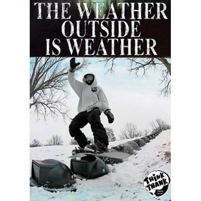 THINK THANK The Weather Outside is Weather  VISB-00169