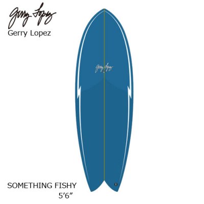 GERRY LOPEZۥ꡼ڥ SOMETHING FISHY QUAD 5'6