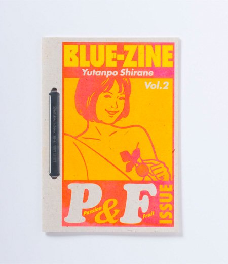 白根ゆたんぽ「BLUE-ZINE Passion & Fruit issue」 - GALLERY SPEAK FOR