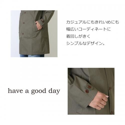have a good day (ハブアグッドデイ) コットンコート