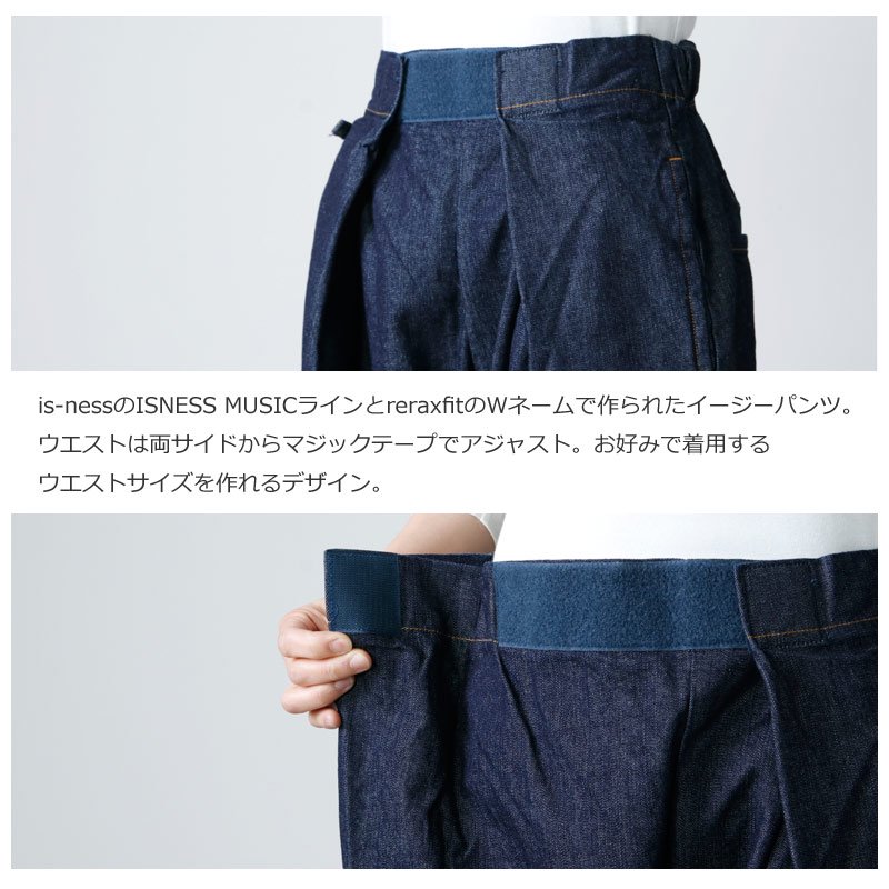 is-ness (イズネス) ISNESS MUSIC EZ PANTS / イージーパンツ