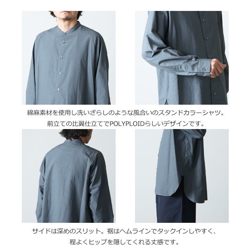 POLYPLOID (ポリプロイド) RAGLAN STAND COLLAR SHIRT C / ラグランスタンドカラーシャツ