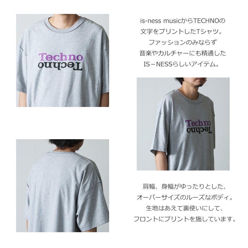 is-ness (イズネス) TECHNO T-SHIRT / テクノTシャツ