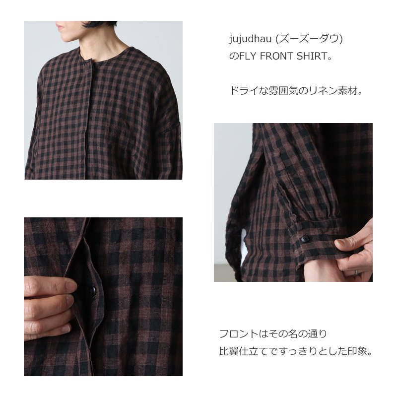 jujudhau (ズーズーダウ) FLY FRONT SHIRT / フライフロントシャツ