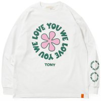 【TONY TAIZSUN/トニータイズサン】TONY WE LOVE YOU LS TEE　WHITE　ロングスリーブTシャツ