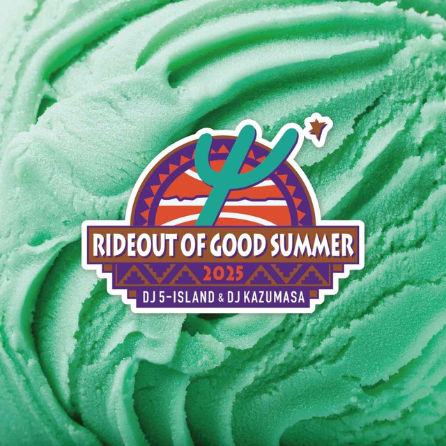DJ 5-ISLAND & KAZUMASA - RIDEOUT OF GOOD SUMMER 2025