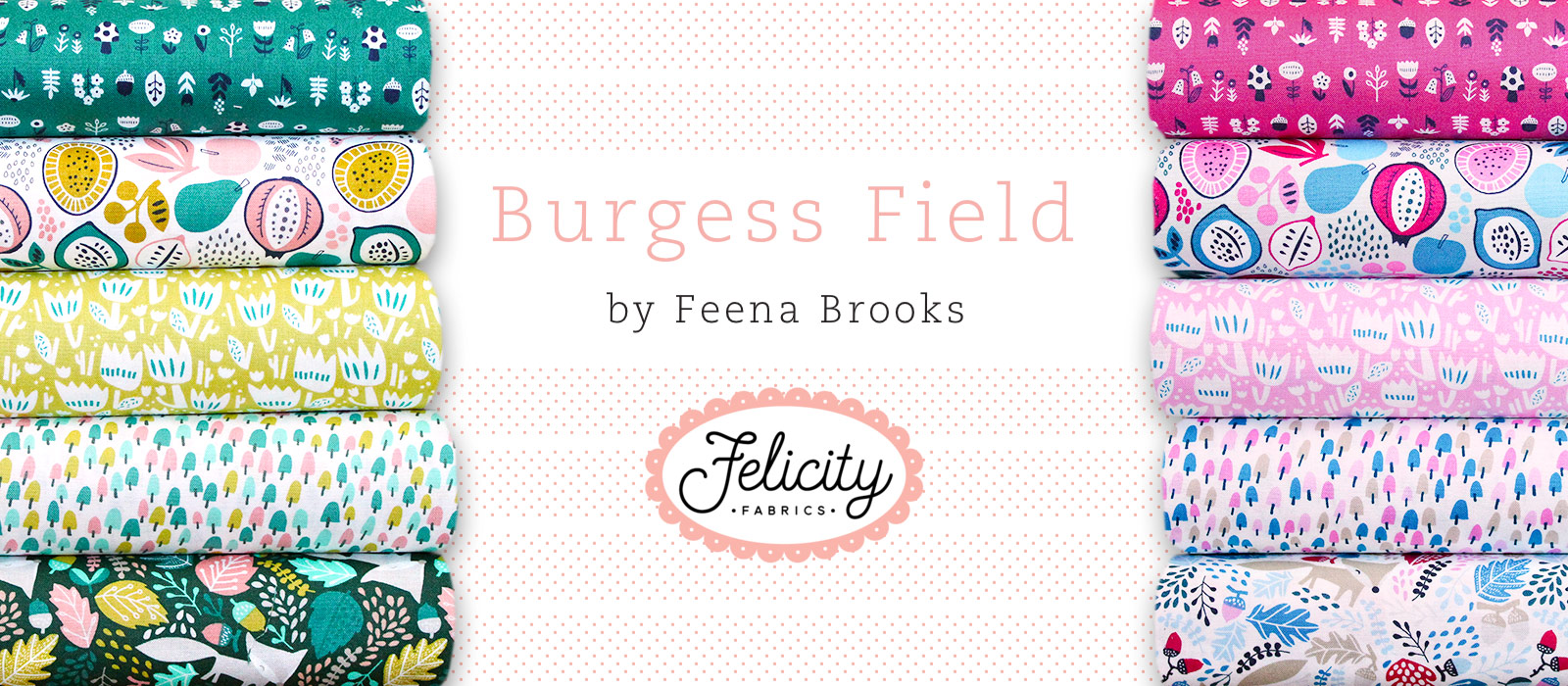 Felicity Fabrics Burgess Field Collection by Feena Brooks