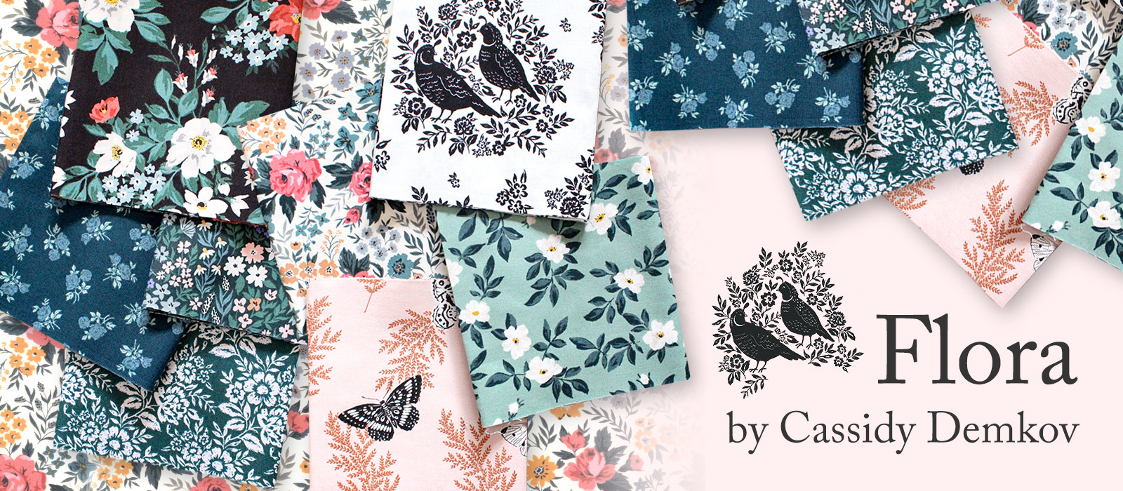 Cloud9 Fabrics Flora Collection by Cassidy Demkov