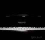 洋楽 Carlos Aguirre / CAMINOS Carlos Aguirre 「Caminos」 - more records