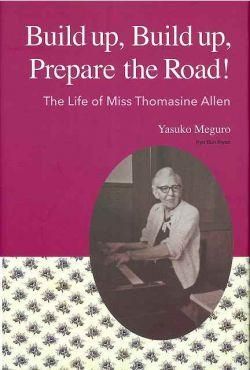 Build up, Build up, Prepare the Road! The Life of Miss Thomasine Allen
ξʲ