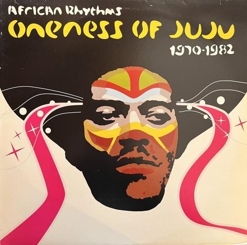 Oneness Of Juju - AFRICAN RHYTHMS