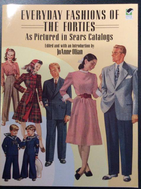 EVERYDAY FASHIONS OF THE FORTIES As Pictured in Sears Catalogs