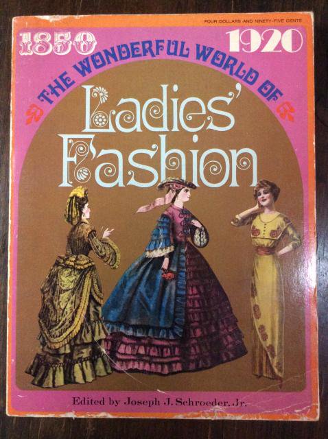 THE WONDERFUL WORLD OF Ladies Fashion 1850 1920