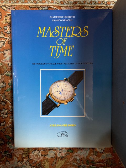 MASTERS OF TIME  300 FABULOUS VINTAGE WRIST WATCHES OF OUR CENTURY