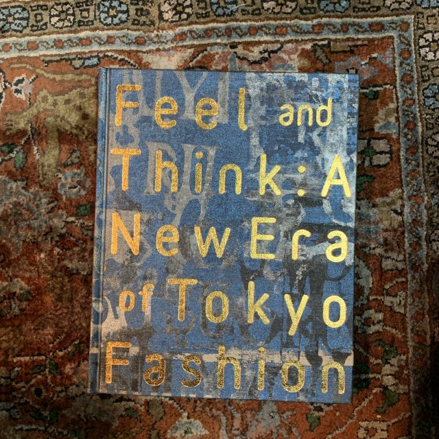Feel and Think : A New Era of Tokyo Fashion  ͤ  : եåθ߷h.NAOTO̾
