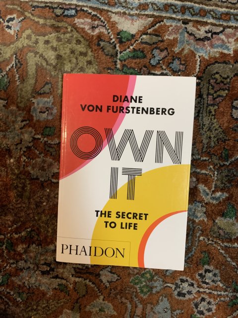 Diane Furstenberg
Own It  The Secret to Life