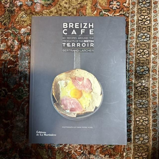 BREIZH CAFE  60 RECIPES AROUND THE PRODUCTS OF THE BRETON TERROIR /BERTRAND LARCHER  ʽ̾