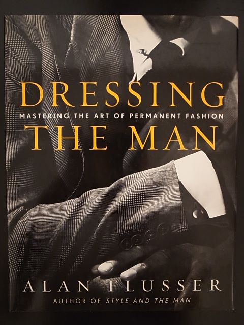 Dressing the Man Mastering the Art of Permanent Fashion