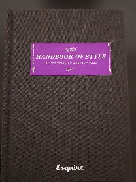 The Handbook of Style A Man's Guide to Looking Good