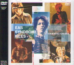 FANATIC CRISIS「EAS SYNDROME FILES」 (DVD) ※状態・A - ビジュアル系 