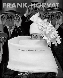 Frank Horvat: Please Don't Smile