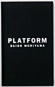 PLATFORM　MORIYAMADAIDO Platform（Signed） - 森山 大道 / Daido Moriyama