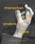 Adam BroombergOliver Chanarin: Menschen und andere Tiere