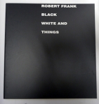 Robert Frank: Black White and Things (Ž) 