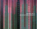 Michael Wolf: Architecture of Density