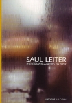 Saul Leiter: Photographs and Works on Paper