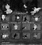 Roger Ballen: Asylum of the Birds