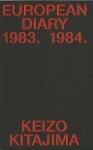 ɻ/ Keizo Kitajima: European Diary 1983-1984