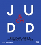 Donald Judd: Donald Judd & Switzerland