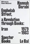 Hannah Darabi: Enghelab Street, a Revolution Through Books Iran 1979-1983 