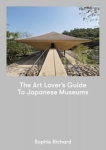 Sophie Richard: The Art Lover’s Guide to Japanese Museums 増補新版