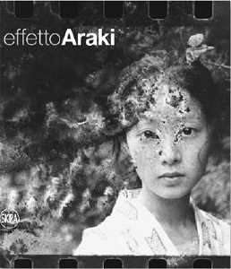 荒木経惟/ Nobuyoshi Araki: The Araki Effect