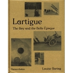 Jacques-Henri Lartigue: The Boy and the Belle Epoque