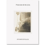 Ari Marcopoulos: Polaroids 92-95 (CA)