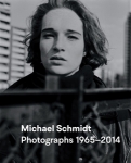 Michael Schmidt: Photographs 1965–2014