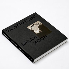 Sarah Moon: PassePresent