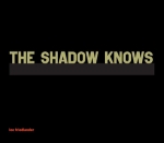 Lee Friedlander: The Shadow Knows 