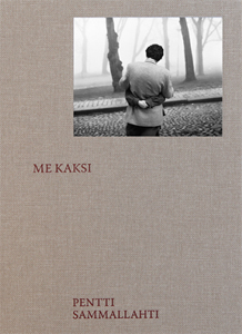 ME KAKSI PENTTI SAMMALLAHTI　ペンティ・サマラッティ Pentti Sammallahti: Me Kaksi