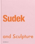 Josef Sudek:  Sudek and Sculpture