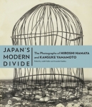 Hiroshi Hamaya / Kansuke Yamamoto: Japan’s Modern Divide 