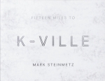 Mark Steinmetz: Fifteen Miles to K-VilleʸŽ
