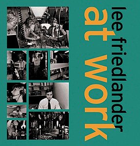 【Lee Friedlander at Work】リー・フリードランダー Lee Friedlander: Lee Friedlander At Work