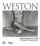 Edward Weston: Edward, Brett, Cole, Cara A Dynasty of Photographers