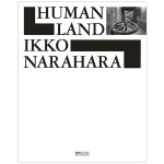 奈良原一高: Human Land 人間の土地